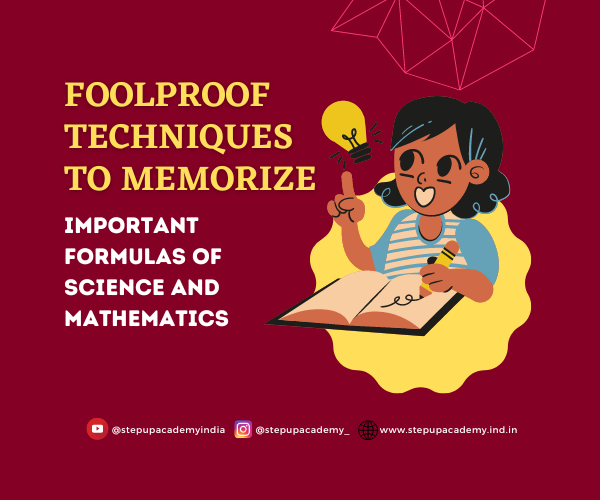 Foolproof Techniques to Memorize Important Formulas of Science and Mathematics