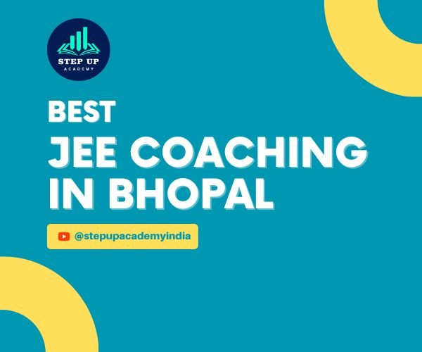 best-jee-coaching-in-bhopal-step-up-academy