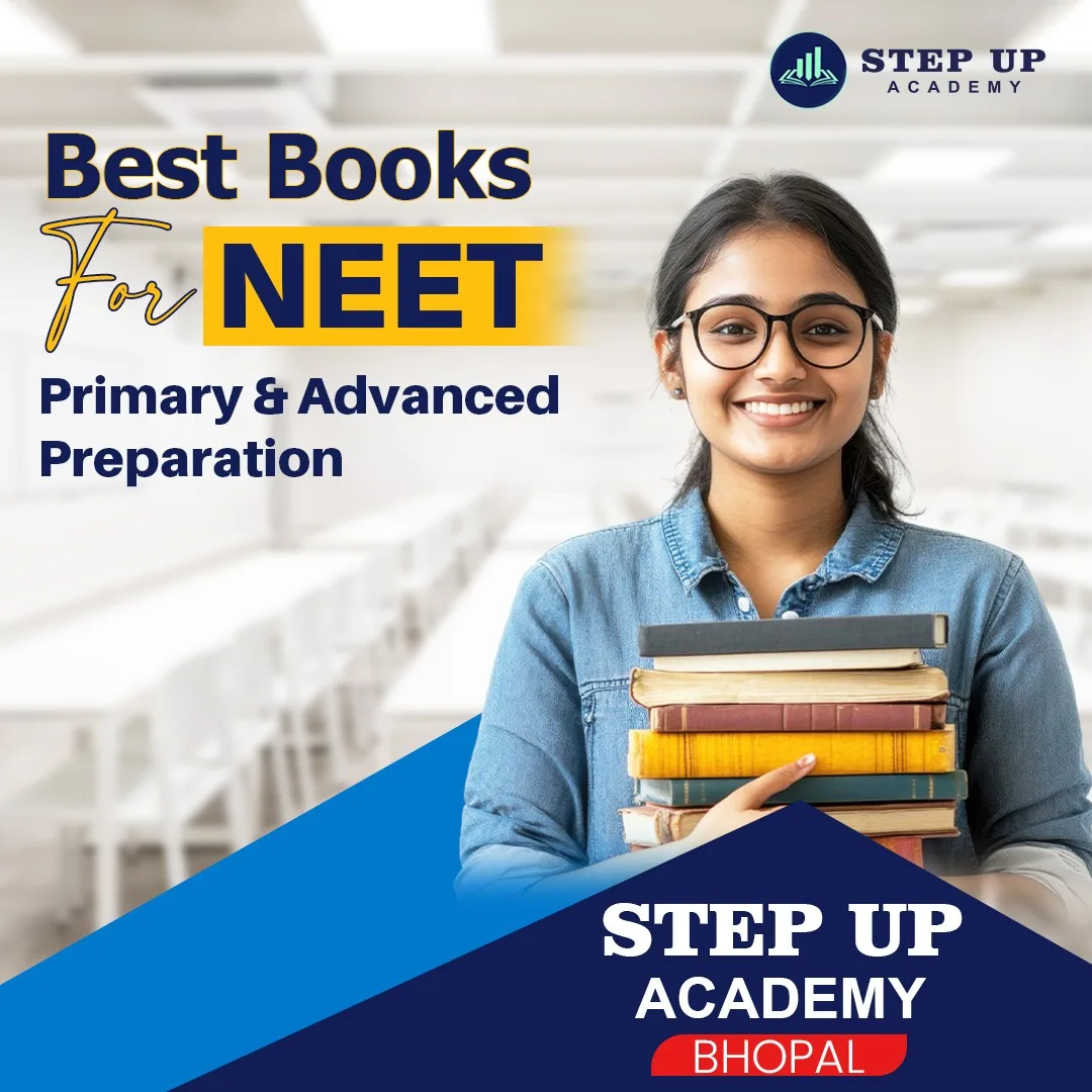 Best Books for NEET Primary & Advanced Preparation – Step Up Academy Bhopal