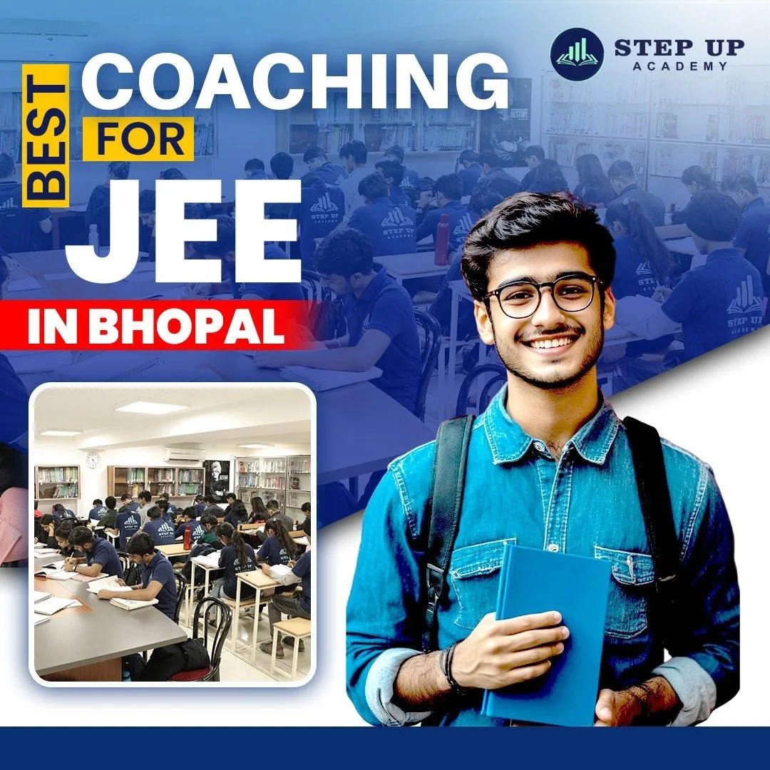 Best JEE Coaching in Bhopal | Step Up Academy for JEE Main & Advanced 2026