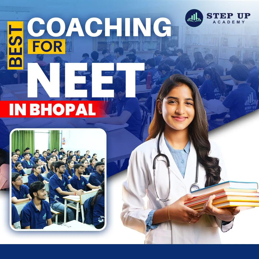 Best NEET Coaching in Bhopal | Step Up Academy MP Nagar