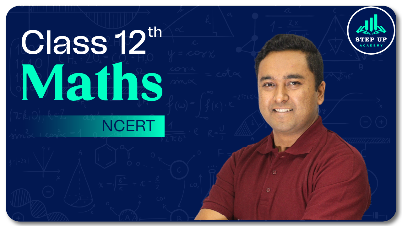 Class 12th Mathematics - NCERT Full Syllabus