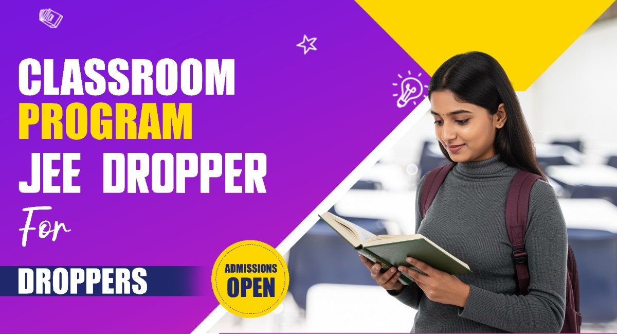 1-Year Classroom Program IIT-JEE for Dropper