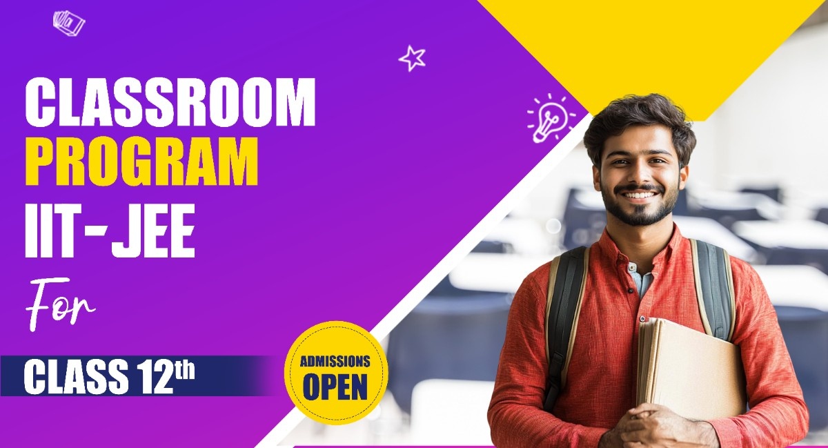 1-Year Classroom Program IIT - JEE for Class 12th